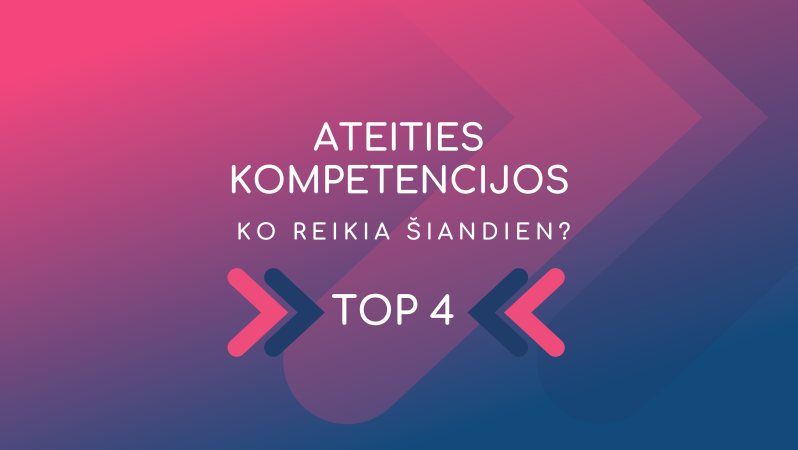 „Ateities kompetencijos: ko reikia šiandien?” - renginio TOP 4