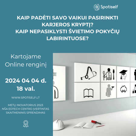 Kaip padėti savo vaikui pasirinkti karjeros kryptį? Kaip nepasiklysti švietimo pokyčių labirintuose?
