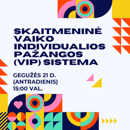 Skaitmeninės vaiko individualios pažangos (VIP) sistemos pristatymas